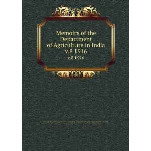  of the Department of Agriculture in India. v.8 1916 Agricultural 