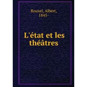    LÃ©tat et les thÃ©Ã¢tres Albert, 1845  Rouxel Books