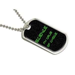  Science My Drug of Choice   Military Dog Tag Luggage 