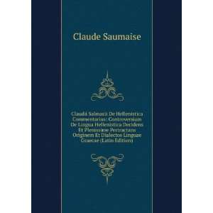   Et Dialectos Linguae Graecae (Latin Edition) Claude Saumaise Books