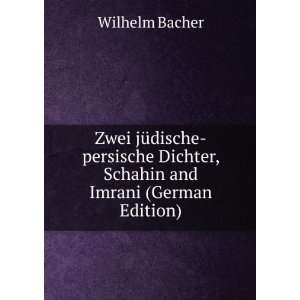 Zwei jÃ¼dische persische Dichter, Schahin and Imrani (German Edition 
