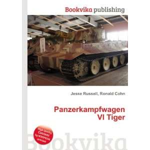  Panzerkampfwagen VI Tiger Ronald Cohn Jesse Russell 