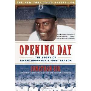  Opening Day The Story of Jackie Robinsons First Season 