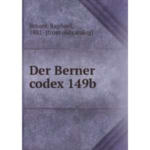   Der Berner codex 149b Raphael, 1881  [from old catalog] Breuer Books