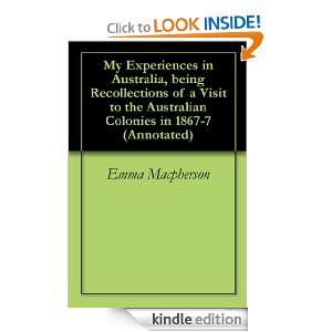 My Experiences in Australia, being Recollections of a Visit to the 