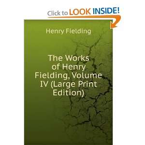   Henry Fielding, Volume IV (Large Print Edition) Henry Fielding Books