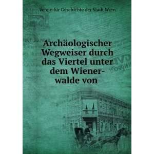  ArchÃ¤ologischer Wegweiser durch das Viertel unter dem 