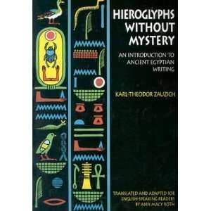  Hieroglyphs without Mystery An Introduction to Ancient 