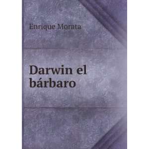  Darwin el bÃ¡rbaro Enrique Morata Books