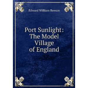   Sunlight The Model Village of England Edward William Beeson Books