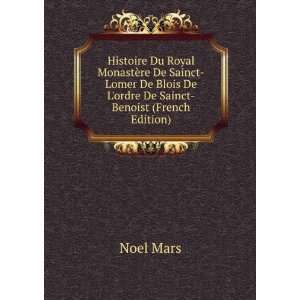 Histoire Du Royal MonastÃ¨re De Sainct Lomer De Blois De Lordre De 