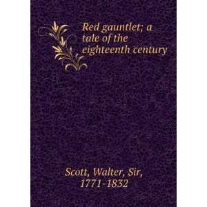   tale of the eighteenth century Walter, Sir, 1771 1832 Scott Books