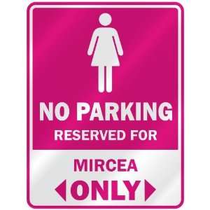  NO PARKING  RESERVED FOR MIRCEA ONLY  PARKING SIGN NAME 