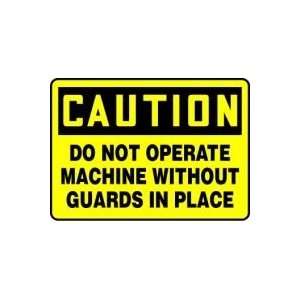 CAUTION DO NOT OPERATE MACHINE WITHOUT GUARDS IN PLACE 10 x 14 Dura 