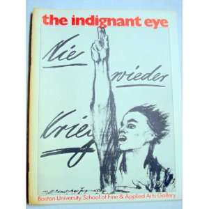  The indignant eye February 6 March 13, 1971, Boston 