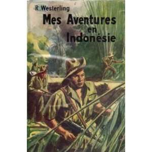  Mes aventures en Indonésie Westerling R. Books