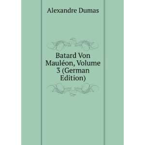  Batard Von MaulÃ©on, Volume 3 (German Edition 