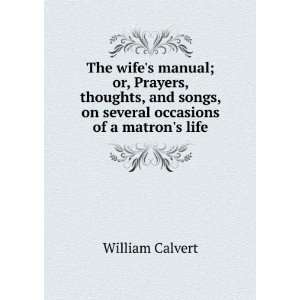  The wifes manual; or, Prayers, thoughts, and songs, on 