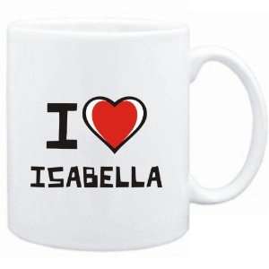  Mug White I love Isabella  Female Names Sports 