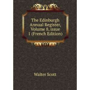  The Edinburgh Annual Register, Volume 8,Â issue 1 