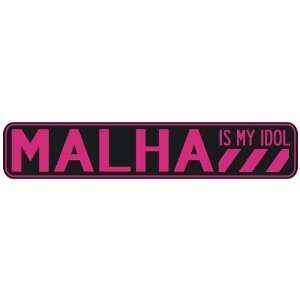   MALHA IS MY IDOL  STREET SIGN