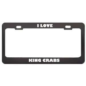  I Love King Crabs Animals Metal License Plate Frame Tag 