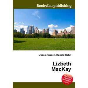  Lizbeth MacKay Ronald Cohn Jesse Russell Books