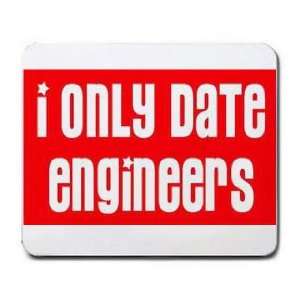  I ONLY DATE ENGINEERS Mousepad