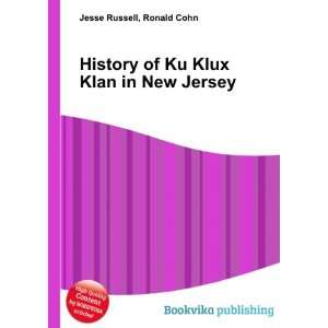  History of Ku Klux Klan in New Jersey Ronald Cohn Jesse 