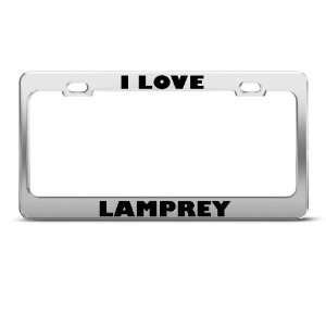  I Love Lamprey Lampreys Animal Metal license plate frame 