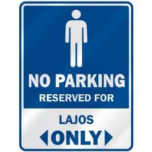   NO PARKING RESEVED FOR LAJOS ONLY  PARKING SIGN