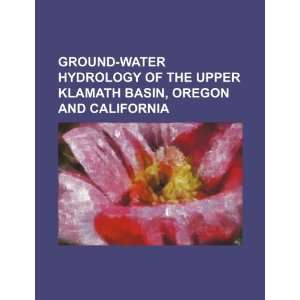  Ground water hydrology of the upper Klamath basin, Oregon 