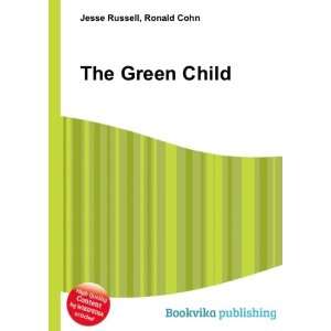 The Green Child Ronald Cohn Jesse Russell Books