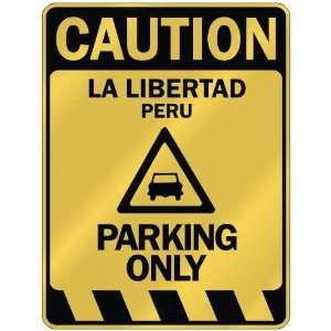   CAUTION LA LIBERTAD PARKING ONLY  PARKING SIGN PERU