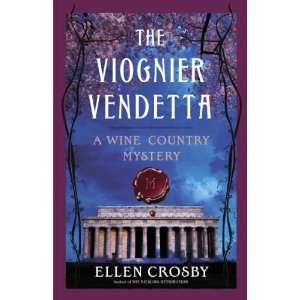 THE VIOGNIER VENDETTA [The Viognier Vendetta ] BY Crosby, Ellen(Author 