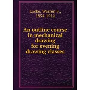  An outline course in mechanical drawing for evening drawing classes 
