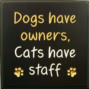  Wood Sign Plaque Wall Decor with Quote Dogs have owners, Cats 
