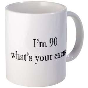 90 your excuse Funny Mug by  