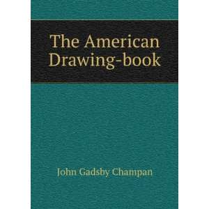  The American Drawing book John Gadsby Champan Books