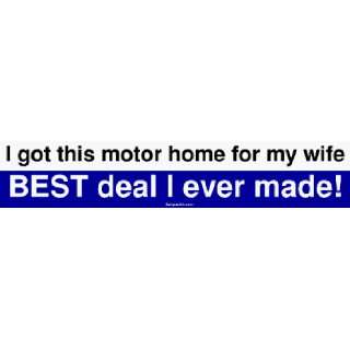   for my wife BEST deal I ever made Large Bumper Sticker Automotive