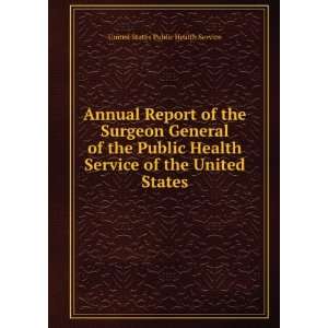  Annual Report of the Surgeon General of the Public Health 