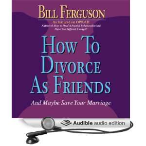  How to Divorce as FriendsAnd Maybe Save Your Marriage 