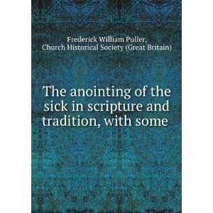  The Anointing of the Sick in Scripture and Tradition, with 