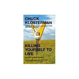 Killing Yourself to Live 85% of a True Story [Paperback]