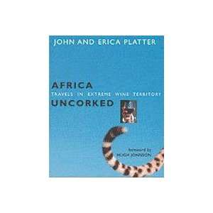 Africa Uncorked by John Platter 