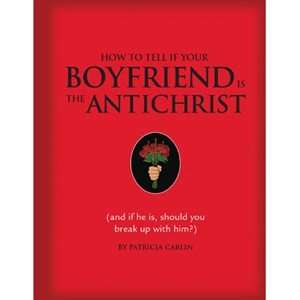  How To Tell If Your Boyfriend Is The Antichrist 