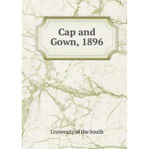  Cap and Gown, 1896 University of the South Books