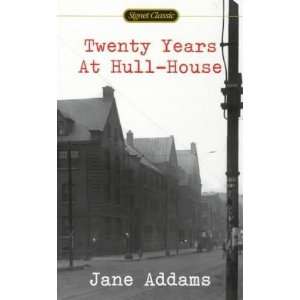  Twenty Years at Hull House  N/A Books