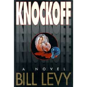  Knockoff A Novel (9780936385228) Bill Levy Books