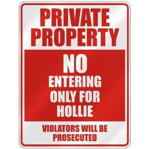   PROPERTY NO ENTERING ONLY FOR HOLLIE  PARKING SIGN